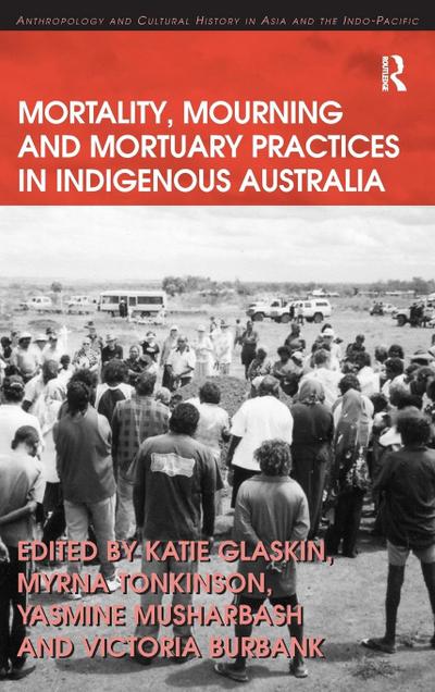 Mortality, Mourning and Mortuary Practices in Indigenous Australia