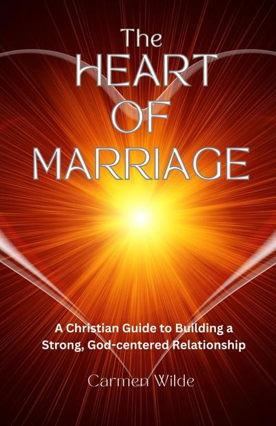 The Heart of Marriage