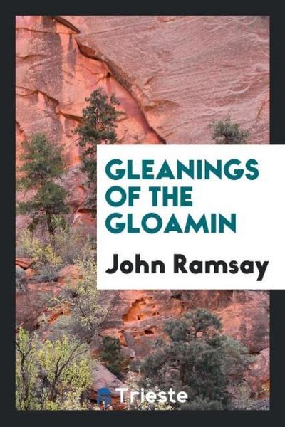 Gleanings of the gloamin
