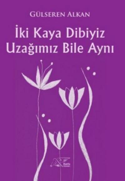 Iki Kaya Dibiyiz Uzagimiz Bile Ayni