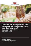 Culture et intégration des réfugiés en Ouganda : Le cas des réfugiés somaliens