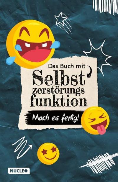 Das Buch mit Selbstzerstörungs-Funktion: Mach es fertig!: Lustiges Mitmachbuch gegen Langeweile & zum Abreagieren für Kinder, Teenager und Erwachsene ... | Geschenkidee (Bücher zum Fertigmachen)