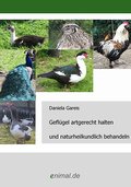 Geflügel artgerecht halten und naturheilkundlich behandeln