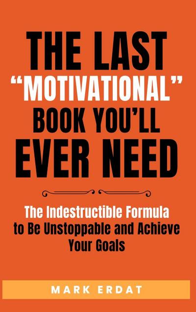 The Last "Motivational" Book You’ll Ever Need