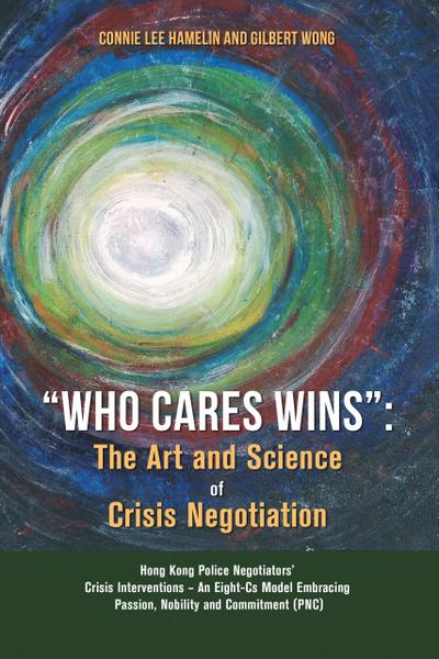 "Who Cares Wins": The Art and Science of Crisis Negotiation