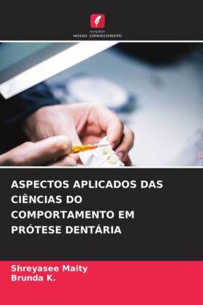 ASPECTOS APLICADOS DAS CIÊNCIAS DO COMPORTAMENTO EM PRÓTESE DENTÁRIA
