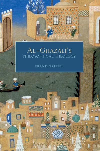 Al-Ghazali’s Philosophical Theology