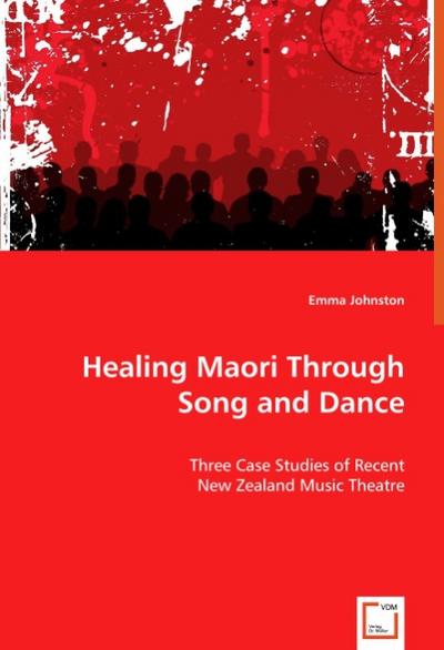 Healing Maori Through Song and Dance - Emma Johnston