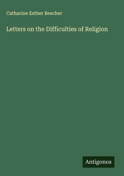 Letters on the Difficulties of Religion