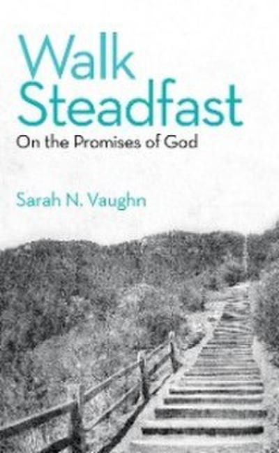 Walk Steadfast