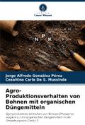 Agro-Produktionsverhalten von Bohnen mit organischen Düngemitteln