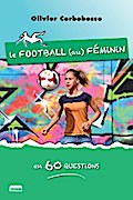 Le football au féminin en 60 questions