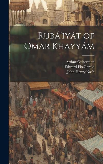 Rubá’iyát of Omar Khayyám