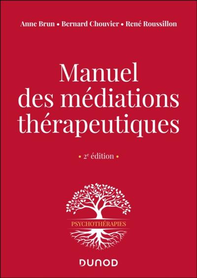 Manuel des médiations thérapeutiques - 2e éd.