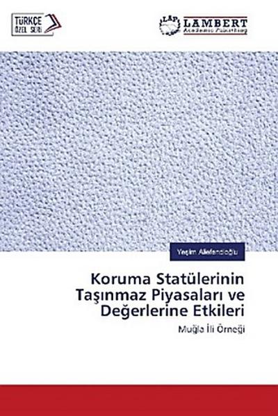 Koruma Statülerinin Ta¿¿nmaz Piyasalar¿ ve De¿erlerine Etkileri