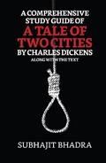 A Comprehensive Study Guide Of A Tale Of Two Cities By Charles Dickens Along With The Text