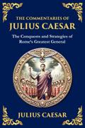 The Commentaries of Julius Caesar