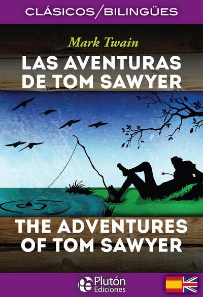 Las aventuras de Tom Sawyer = The adventures of Tom Sawyer