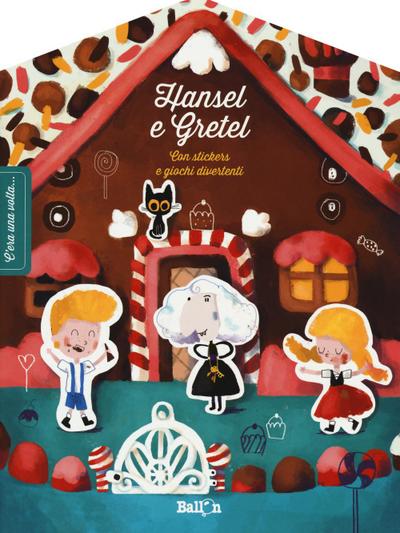 Hansel & Gretel. C’era una volta...