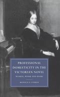 Professional Domesticity in the Victorian Novel