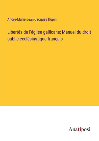 Libertés de l’église gallicane; Manuel du droit public ecclésiastique français
