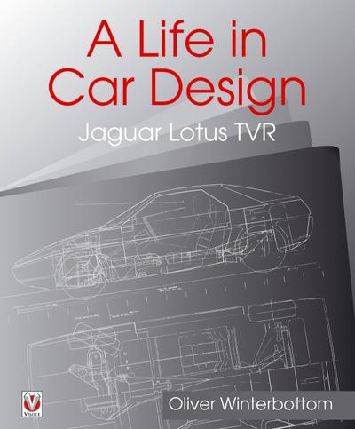 Winterbottom, O: Life in Car Design - Jaguar, Lotus, TVR