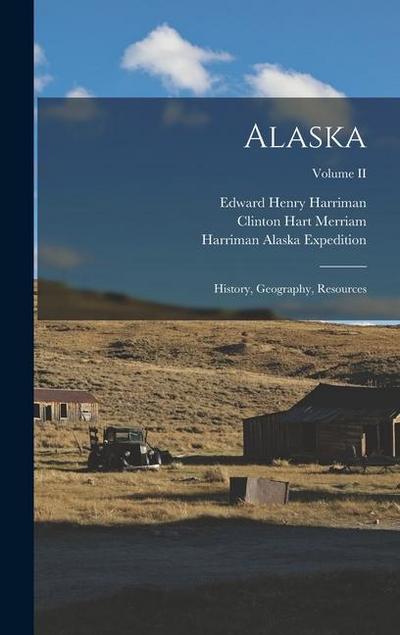 Alaska: History, Geography, Resources; Volume II
