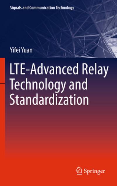 LTE-Advanced Relay Technology and Standardization