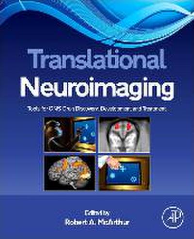 Translational Neuroimaging: Tools for CNS Drug Discovery, Development and Treatment