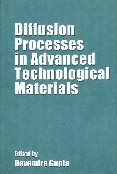 Diffusion Processes in Advanced Technological Materials