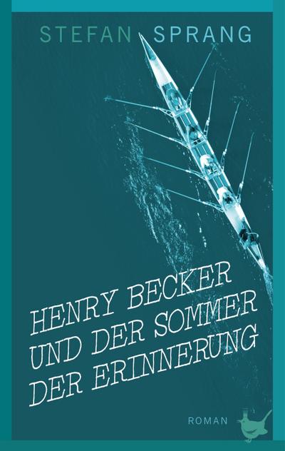 Henry Becker und der Sommer der Erinnerung