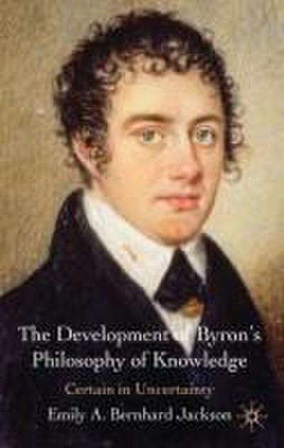 The Development of Byron’s Philosophy of Knowledge