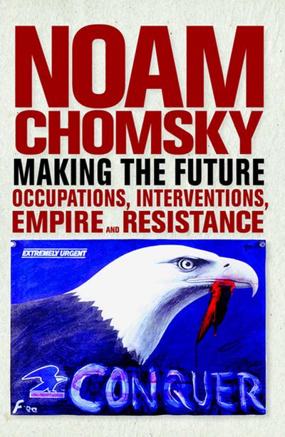 Making the Future (eBook, EPUB) - Noam Chomsky
