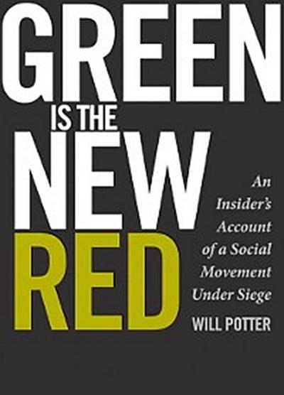 Green Is the New Red (eBook, EPUB) - Will Potter