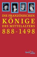 Die französischen Könige des Mittelalters 888 - 1498