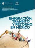 Emigración, tránsito y retorno en México