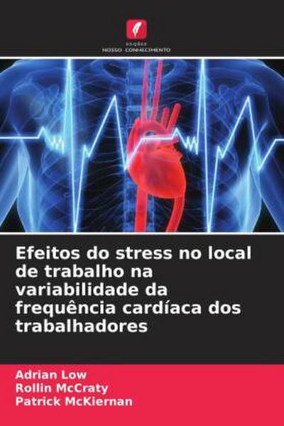 Efeitos do stress no local de trabalho na variabilidade da frequência cardíaca dos trabalhadores