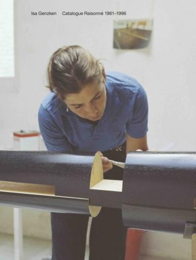 Isa Genzken. Catalogue Raisonné 1961-1996