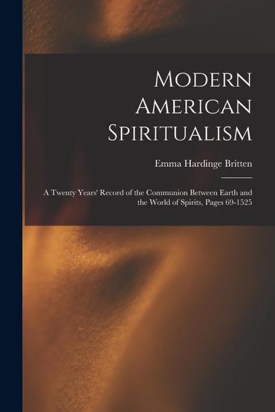 Modern American Spiritualism: A Twenty Years’ Record of the Communion Between Earth and the World of Spirits, Pages 69-1525