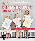 Das Kinderkunst-Kreativbuch: Viele bunte Projekte 