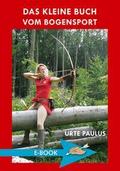 Das kleine Buch vom Bogensport