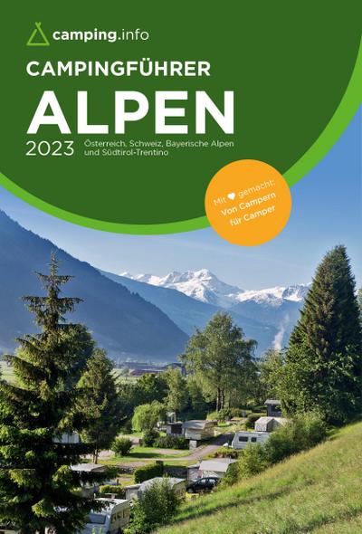 camping.info Campingführer Alpen 2023: Österreich, Schweiz, Bayerische Alpen und Südtirol-Trentino