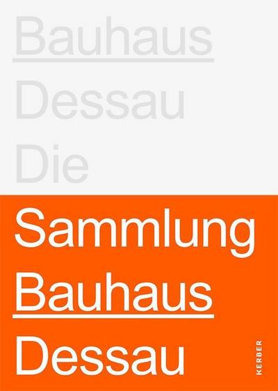 Bauhaus Dessau: Die Sammlung