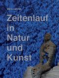 Zeitenlauf in Natur und Kunst