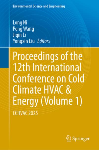 Proceedings of the 12th International Conference on Cold Climate HVAC & Energy (Volume 1)