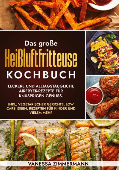 Das große Heißluftfritteuse Kochbuch