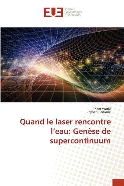 Quand le laser rencontre l’eau: Genèse de supercontinuum