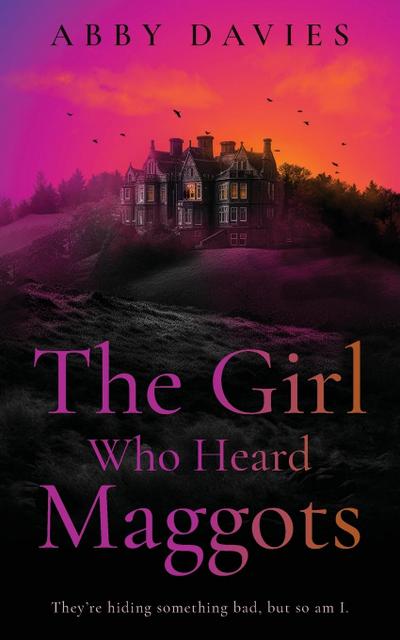 The Girl Who Heard Maggots