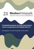 Partizipationschancen im Kulturraum Internet nutzen und gestalten