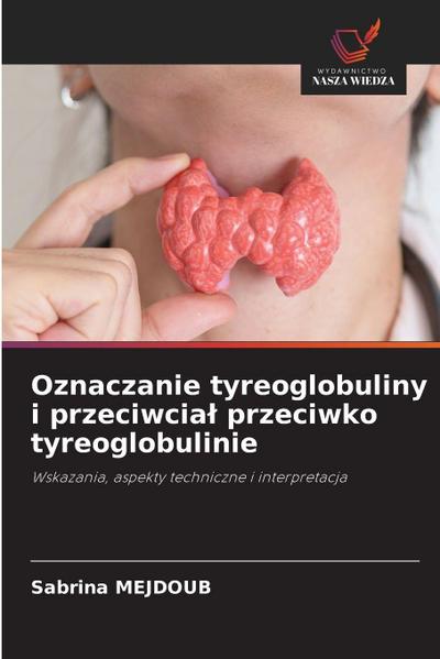 Oznaczanie tyreoglobuliny i przeciwcial przeciwko tyreoglobulinie